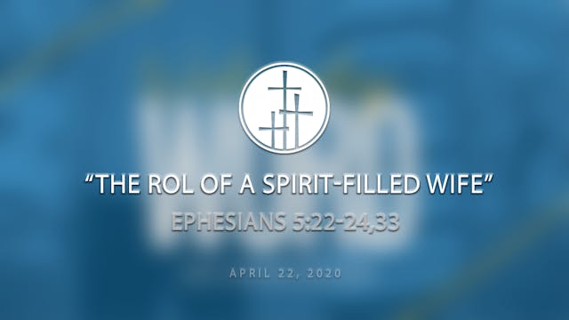 The Role of a Spirit-Filled Wife // W...