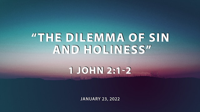 The Dilemma of Sin and Holiness // 1 John