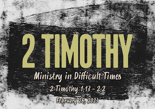 Ministry In Difficult Times // 2 Timothy