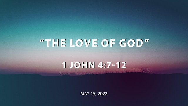 The Love Of God  // 1 John