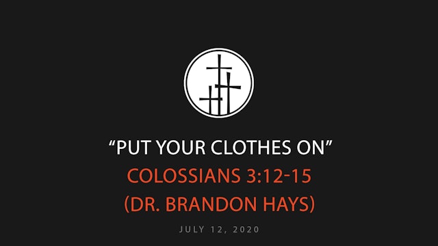 Put Your Clothes On // Dr. Brandon Hays