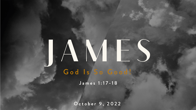 God is So Good! // James