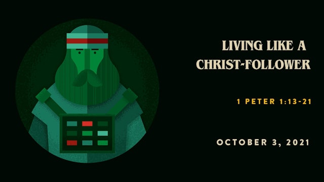 Living Like a Christ-Follower // The Book - 1 Peter