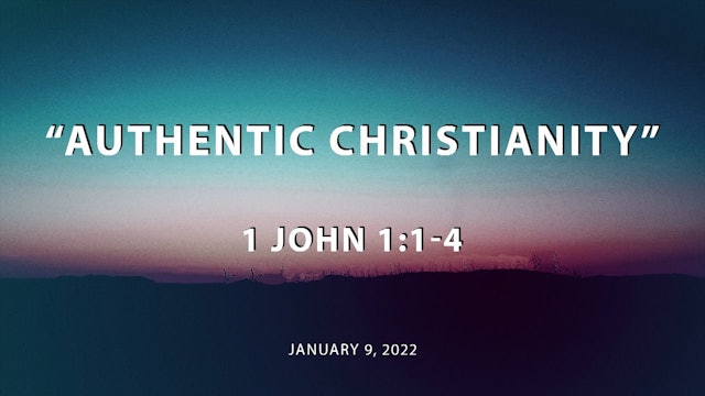 Authentic Christianity // 1 John
