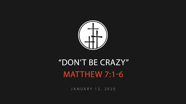 Don't Be Crazy!