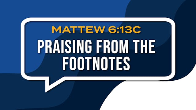 Praising From The Footnotes
