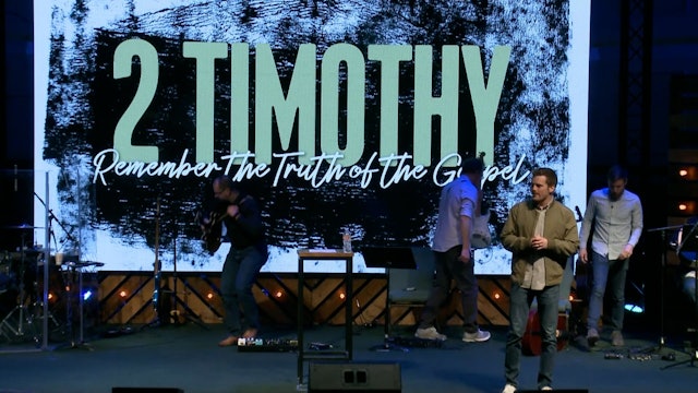  2 Timothy: Remember The Truth of The Gospel