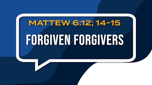 Forgiven Forgivers