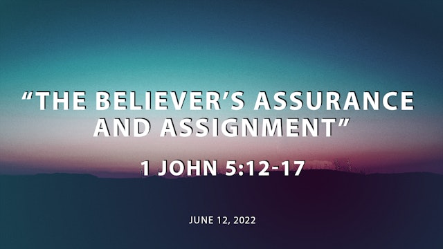The Believers Assurance and Assignment // 1 John