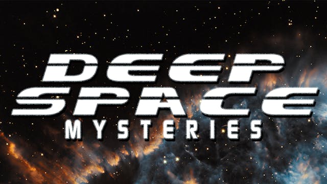 Deep Space Mysteries