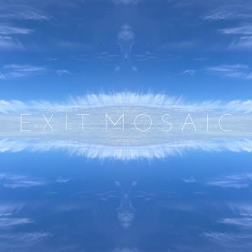 Exit Mosaic