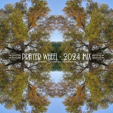 Prayer Wheel - 2024 Mix