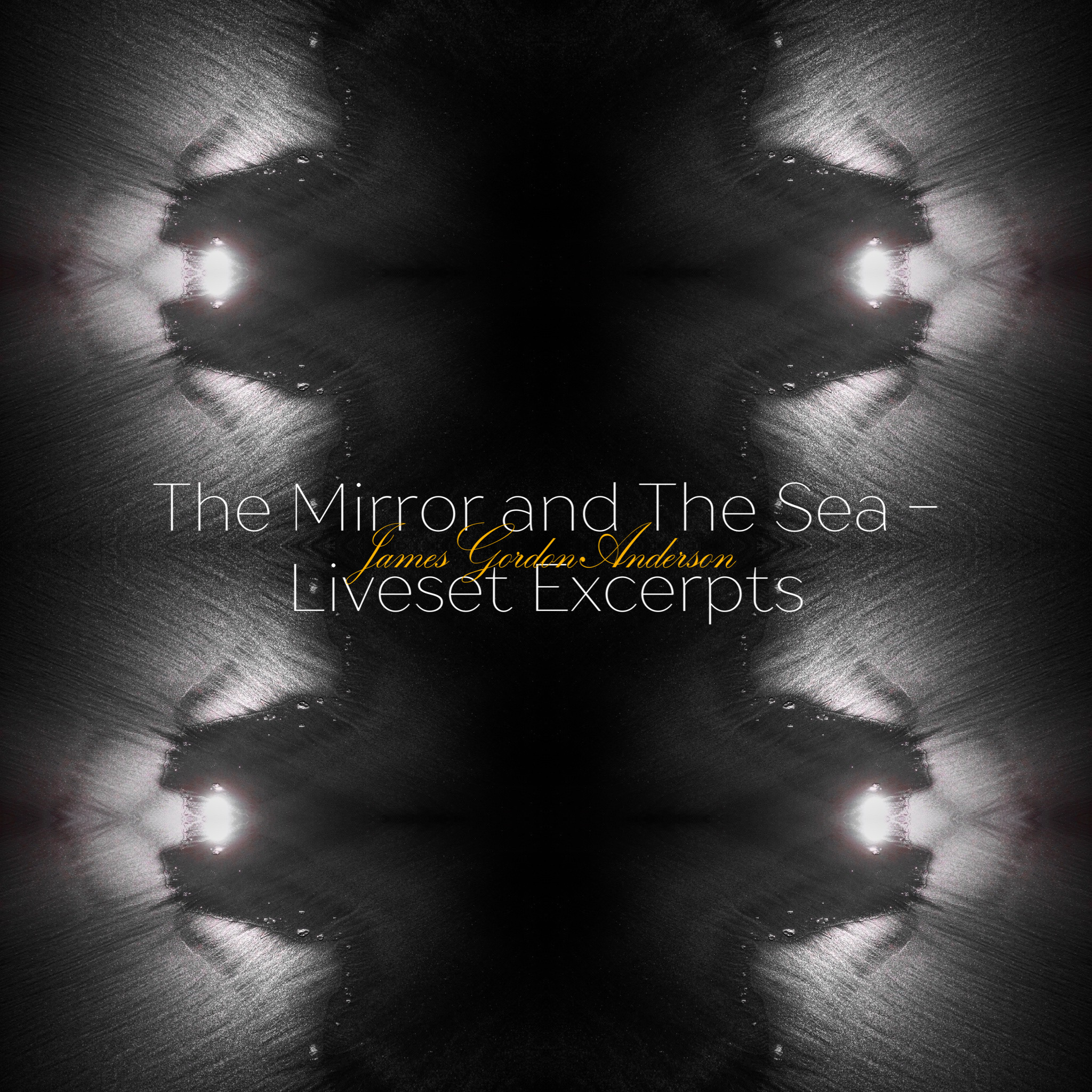 The Mirror and The Sea - Liveset Excerpts