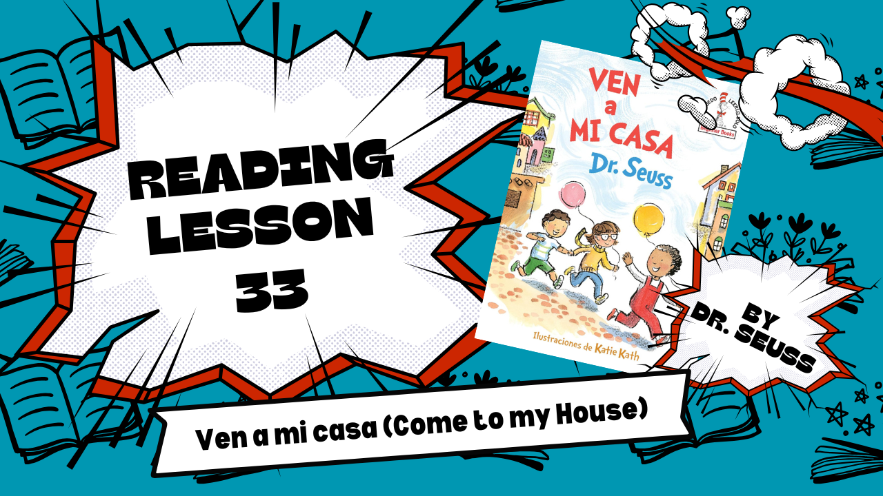 Juniors Spanish Reading Lesson 33: Come to my house by Dr. Seuss