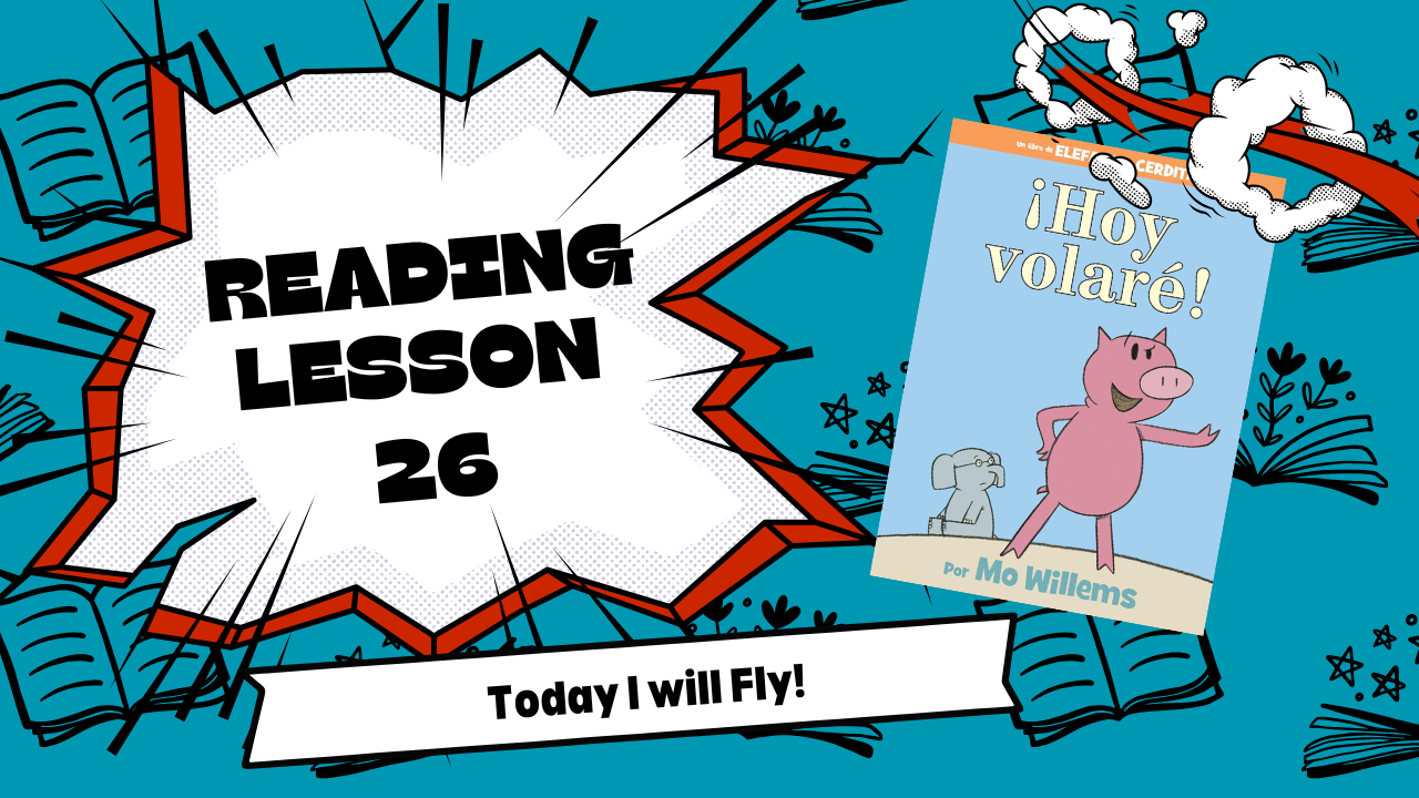 Juniors Spanish Reading Lesson 26: Today I will Fly! (Hoy Volaré)