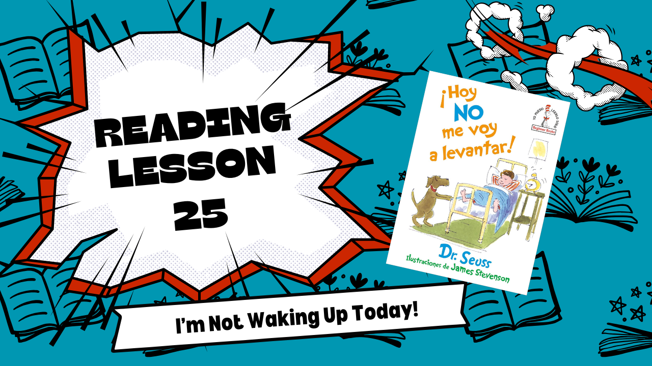 Juniors Spanish Reading Lesson 25: I'm not waking up today! by Dr. Seuss