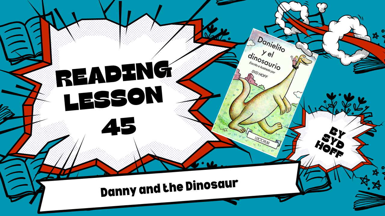 Juniors Spanish Reading Lesson 45: Danny and the Dinosaur