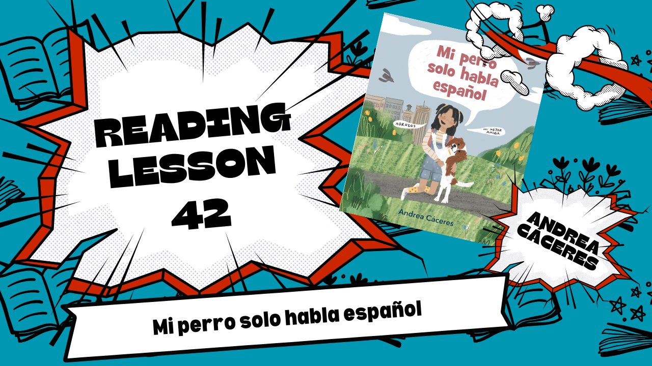 Juniors Spanish Reading Lesson 42: My Dog Only Speaks Spanish