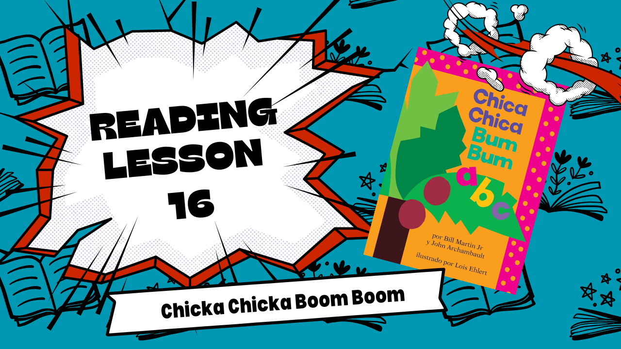 Juniors Reading Lesson 16: Chica Chica Bum Bum