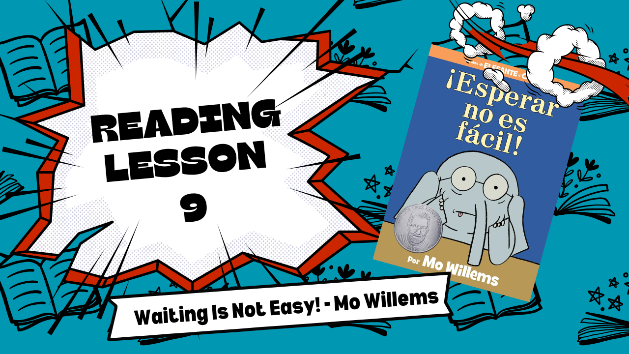 Juniors Reading Lesson 9 - Waiting is not easy! Esperar no es fácil