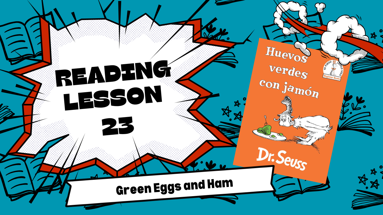 Juniors Spanish Reading Lesson 23: Green Eggs and Ham by Dr. Seuss