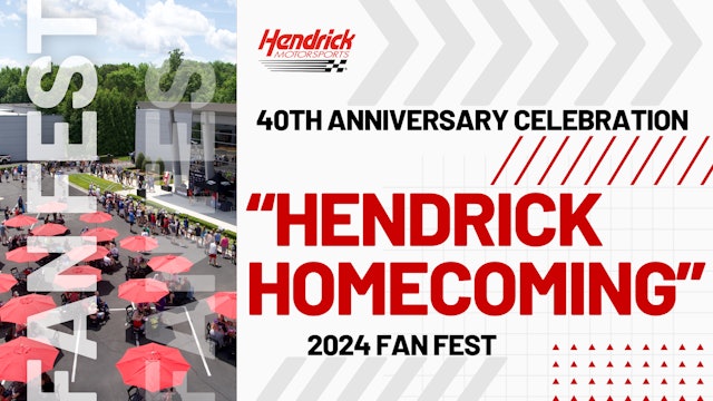 "Hendrick Homecoming" | 40th Anniversary Fan Fest Celebration