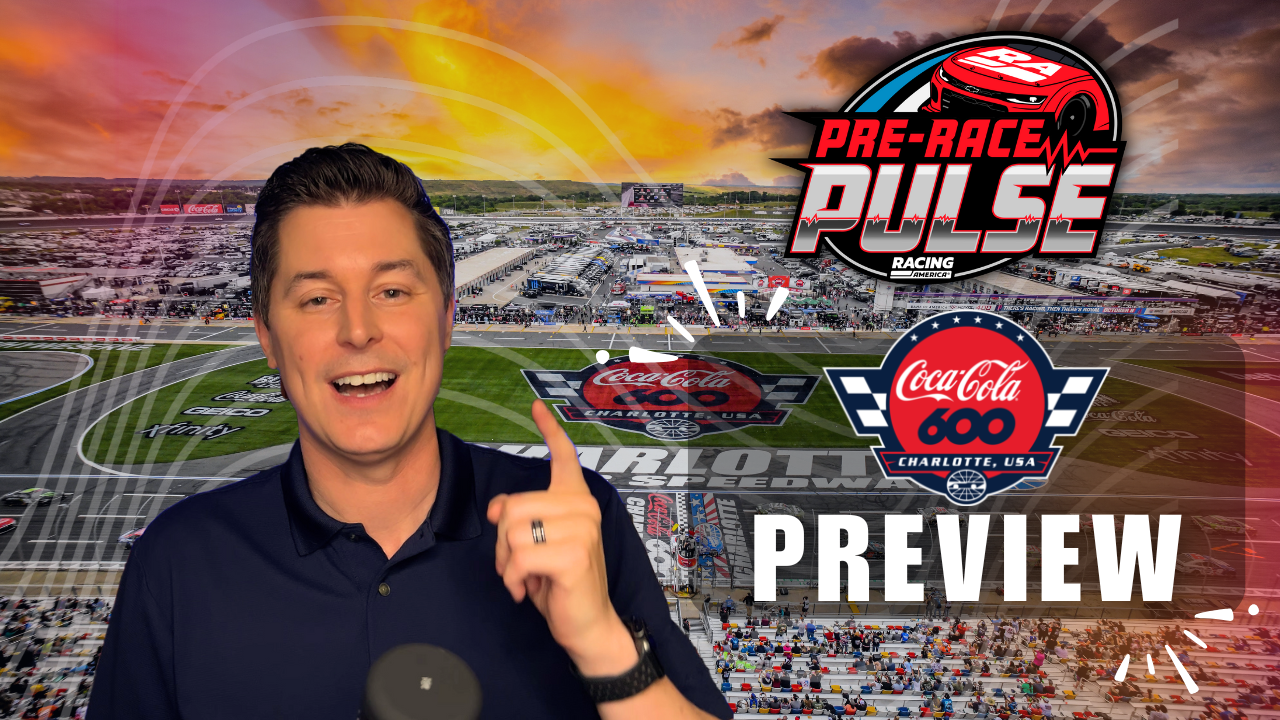 NASCAR Coca-Cola 600 Weekend Preview! | Pre-Race Pulse | Ep. 5