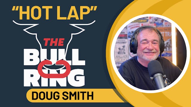 Bullring "Hot Lap" With Doug Smtih