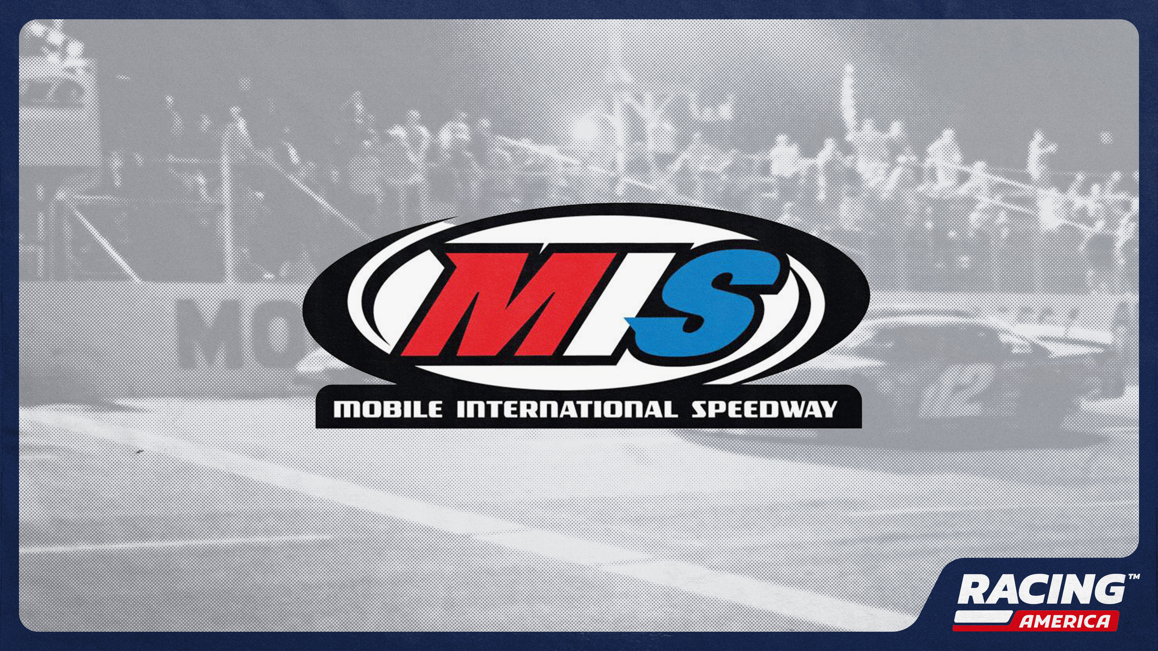 Mobile International Speedway Racing America A New Home for Racing