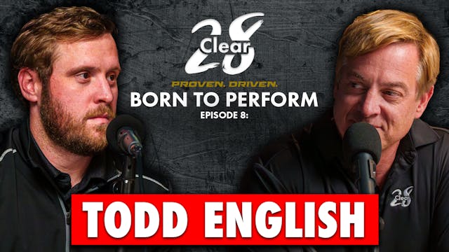 Born to Perform: Episode 8 - Todd Eng...
