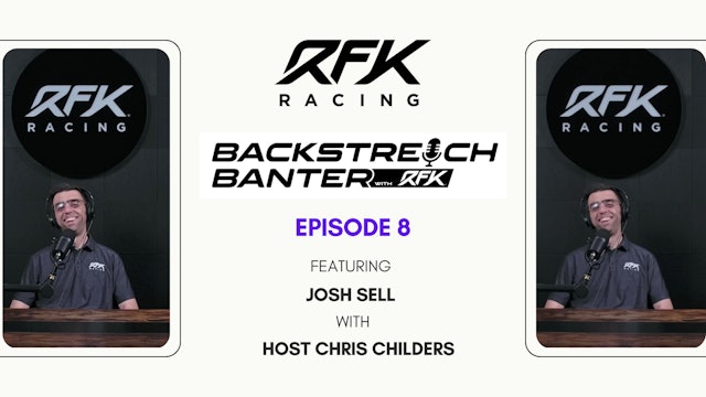 Backstretch Banter with RFK - Episode 8 ft. Josh Sell