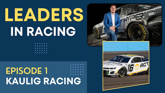 Leaders in Racing ft. Kaulig Racing |...