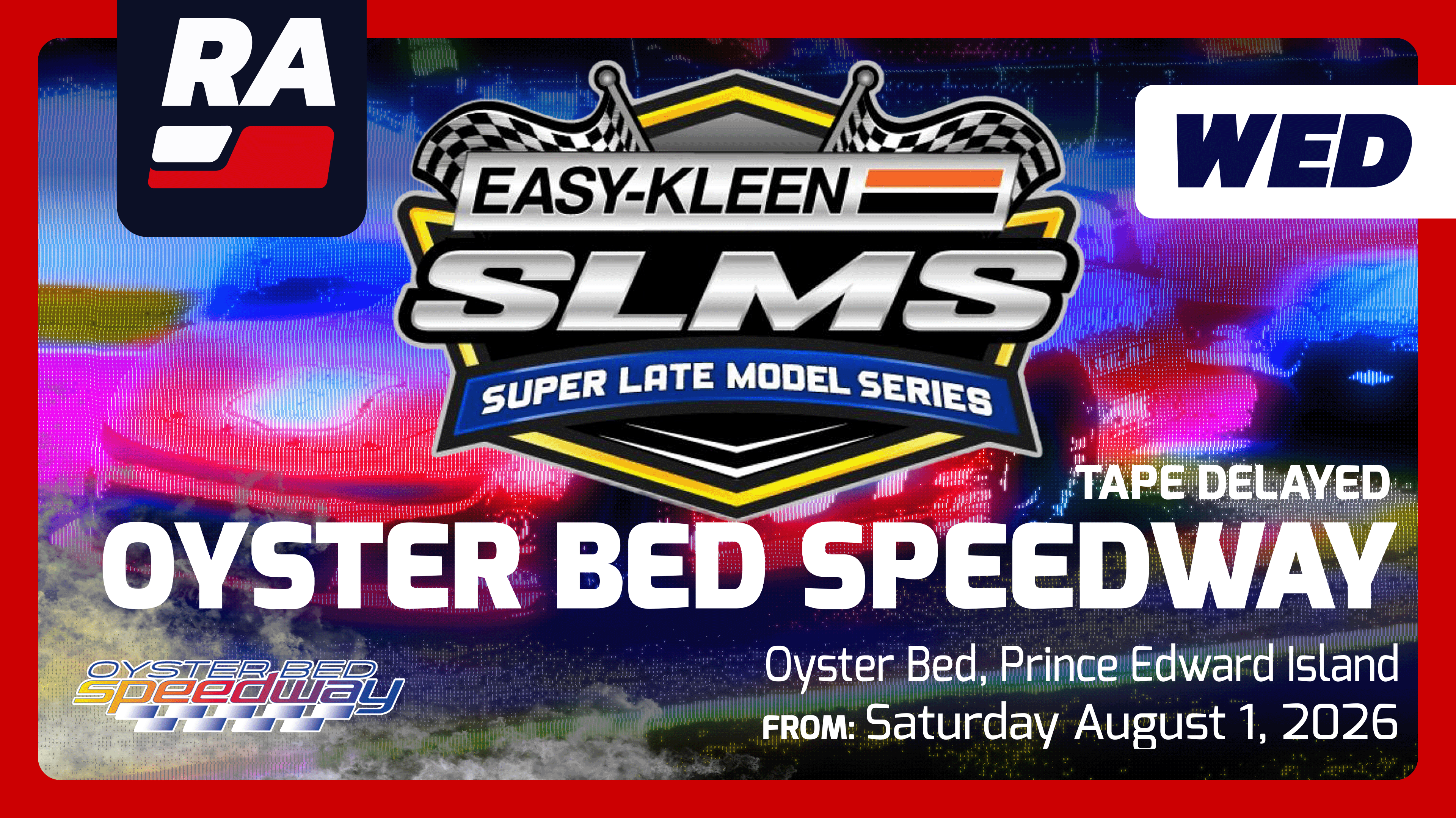 SUB TAPE DELAY 8.5.26 - Easy-Kleen Super Late Model Series at Oyster Bed Speedway (PEI, Canada)