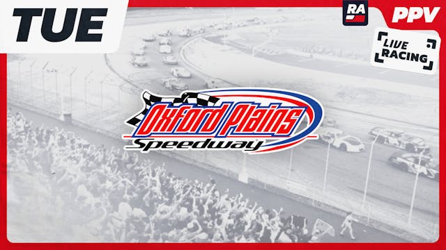 PPV 7.1.25 - Celebration of America TUESDAY at Oxford Plains (ME)