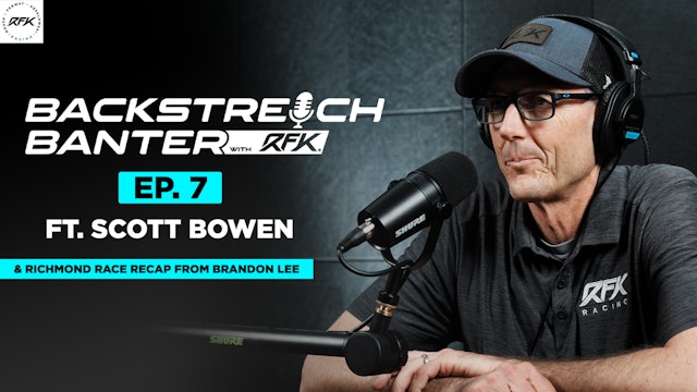 Backstretch Banter with RFK - Episode 7 ft. Scott Bowen