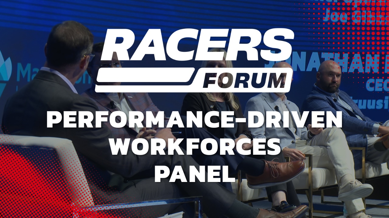 Performance-Driven Workforces Panel | Racers Forum