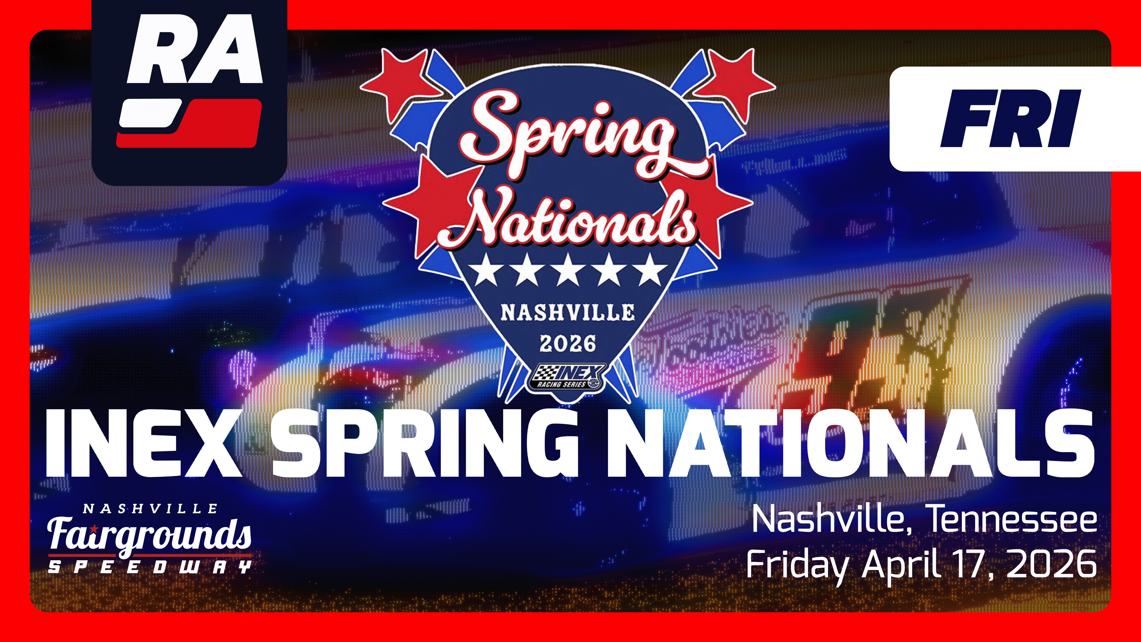 SUB 4.17.26 - INEX Spring Nationals FRIDAY at Nashville Fairgrounds (TN)