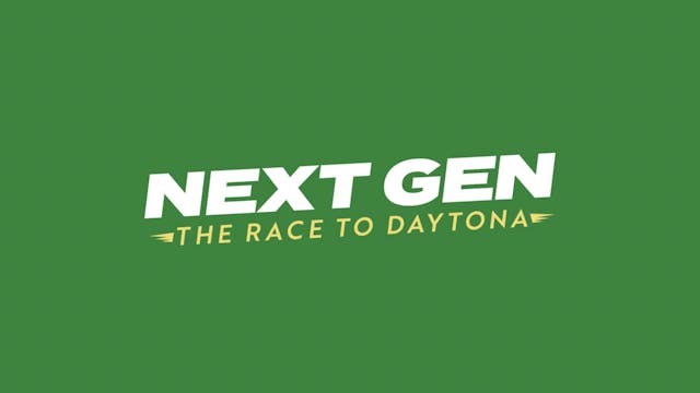 Next Gen : The Race To Daytona - Epis...