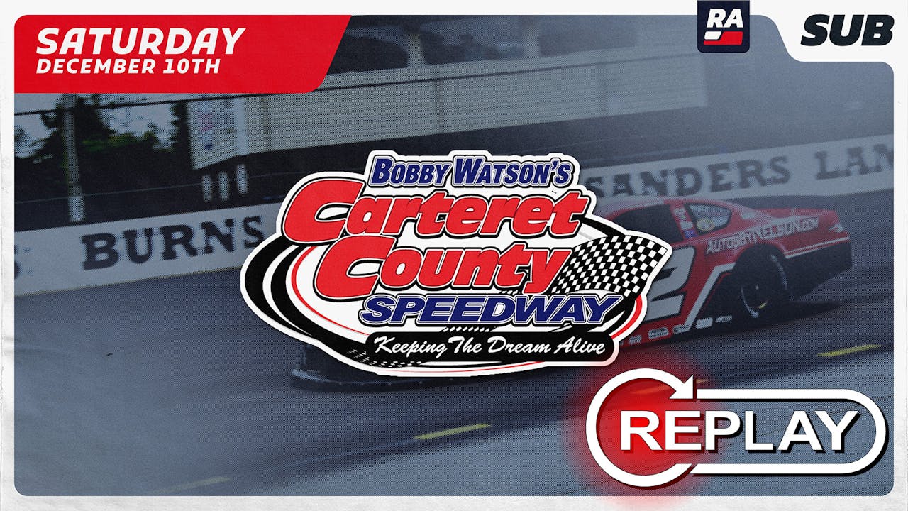 Race Replay Big Money Series at Carteret 12.10.22 Race Replays