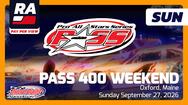 PPV 9.27.26 - PASS 400 Weekend SUNDAY at Oxford Plains (ME)