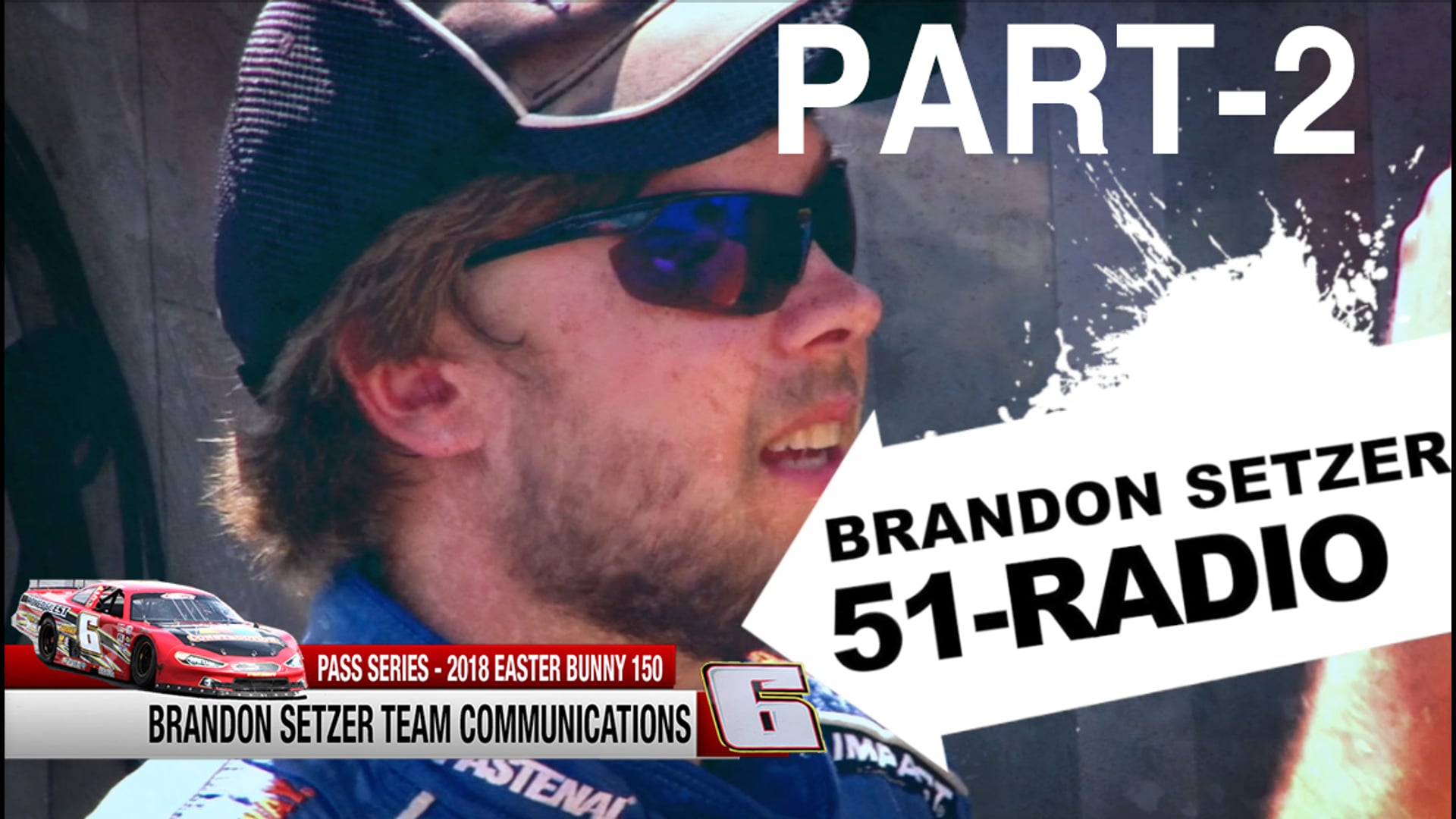 51Radio - PASS Easter Bunny 150 with Brandon Setzer - Part Two - 2018