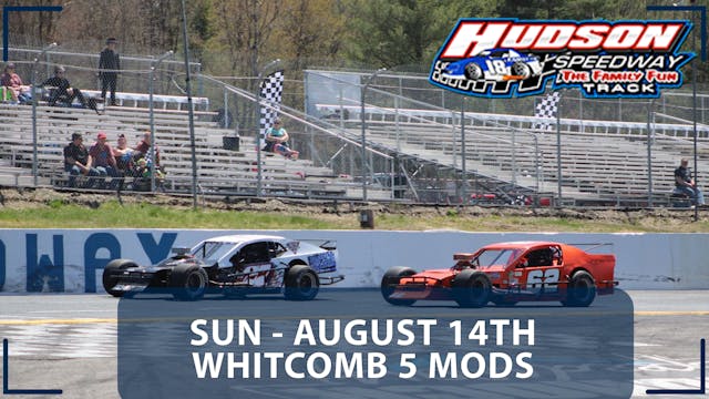 8.14.22 - Whitcomb 5 Modifieds at Hudson