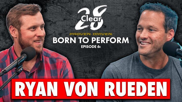 Born to Perform: Episode 6 - Ryan Von...