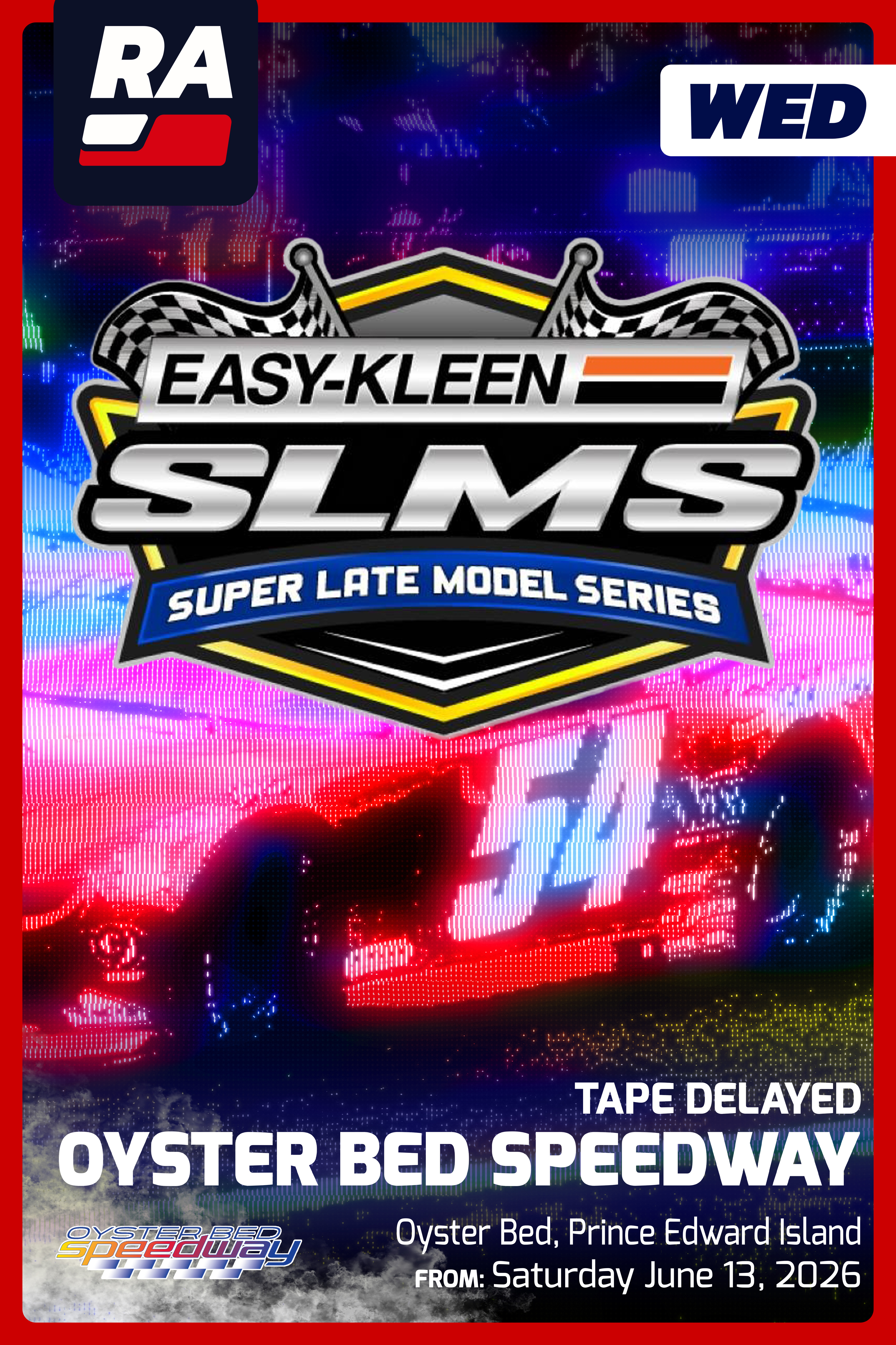 SUB TAPE DELAY 6.17.26 - Easy-Kleen Super Late Model Series at Oyster Bed Speedway (PEI, Canada)