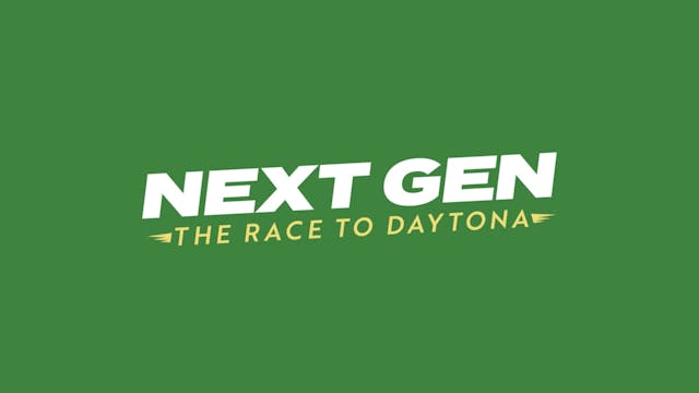 Next Gen: The Race To Daytona - Episo...