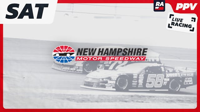 PPV 4.15.23 - Northeast Classic at New Hampshire Motor Speedway (NH)