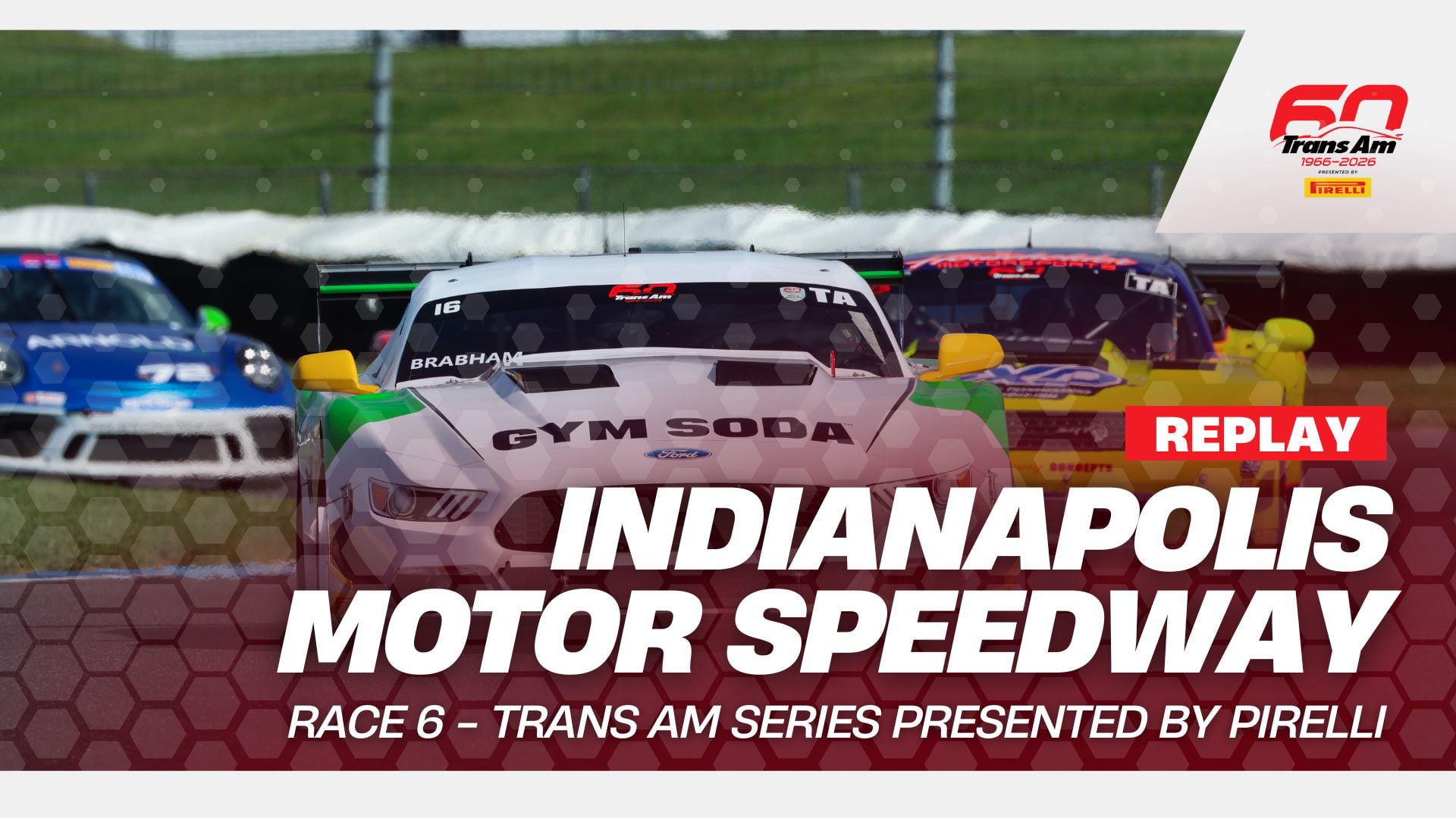 REPLAY - Trans Am Series SUNDAY at Indianapolis Motor Speedway (IN) - 6.21.26