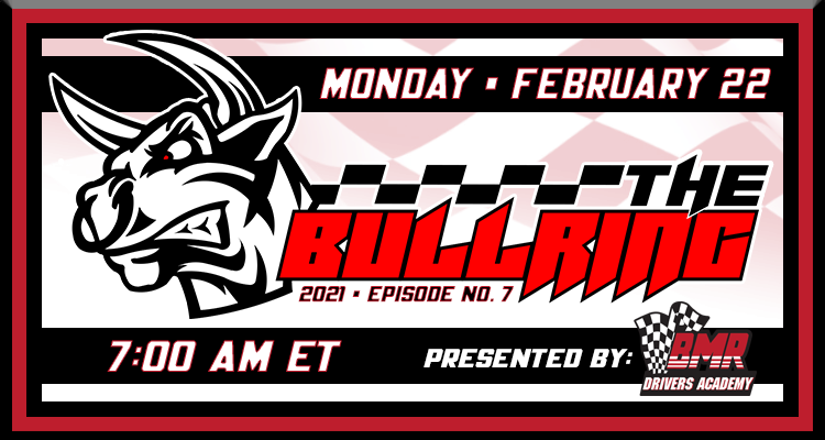 The Bullring Presented by BMR Drivers Academy - Feb. 22, 2021