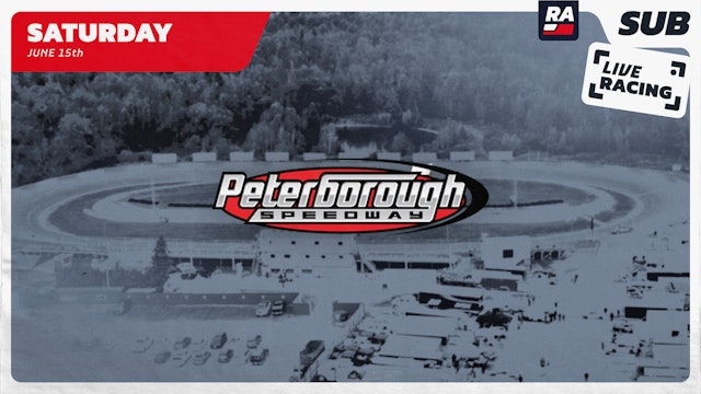 SUB 6.15.24 - APC Series Late Model Championship at Peterborough (Canada)
