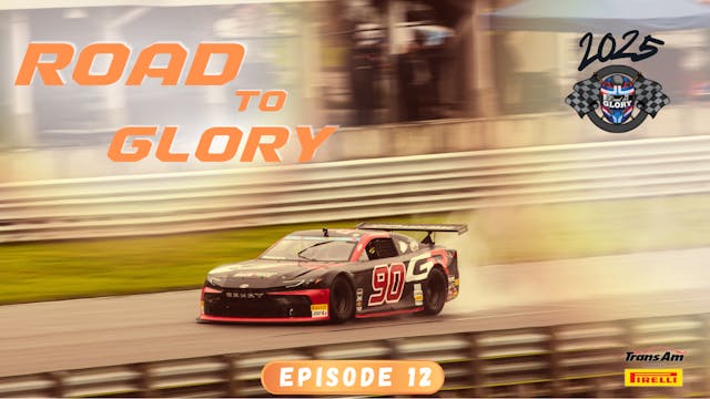 Road To Glory - Episode 12 | 2025 Season
